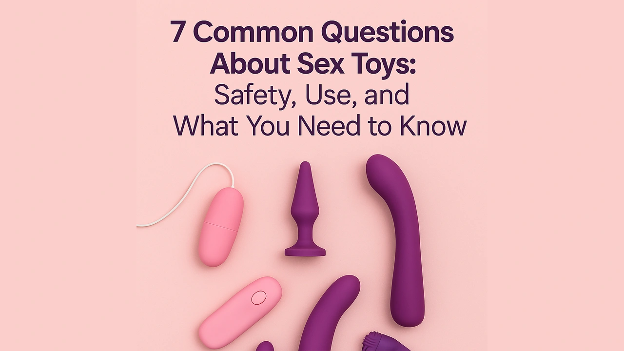 Common Questions About Sex Toys