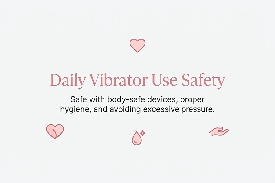 Is It Safe to Use a Vibrator Every Day? A Clinical Guide to Intimate Wellness 1 safe with body-safe devices, proper hygiene and avoiding excessive pleasure